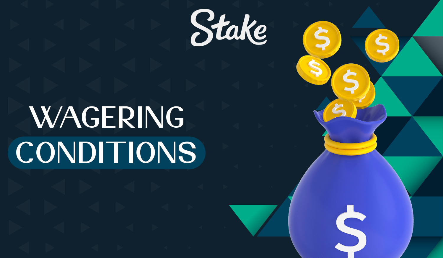 What Wagering conditions on the Stake website for all users from India